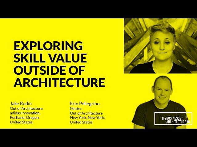 164: Exploring Skill Value Outside of Architecture with Jake Rudin and Erin Pellegrino