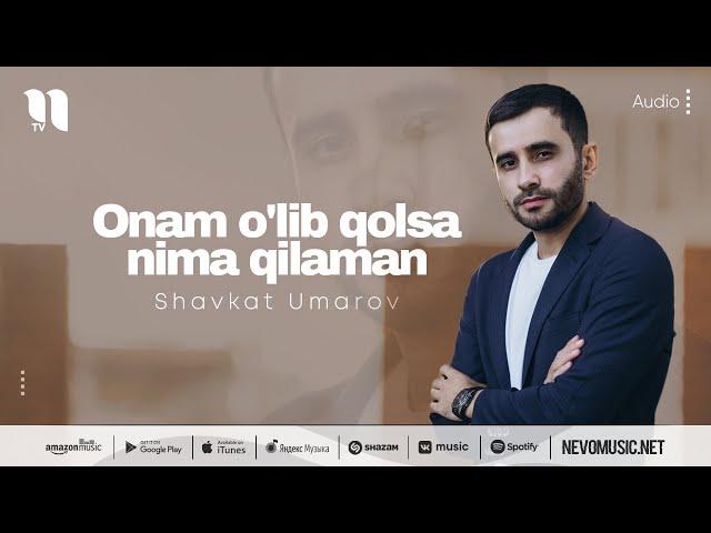 Shavkat Umarov - Onam o'lib qolsa nima qilaman (audio 2022)