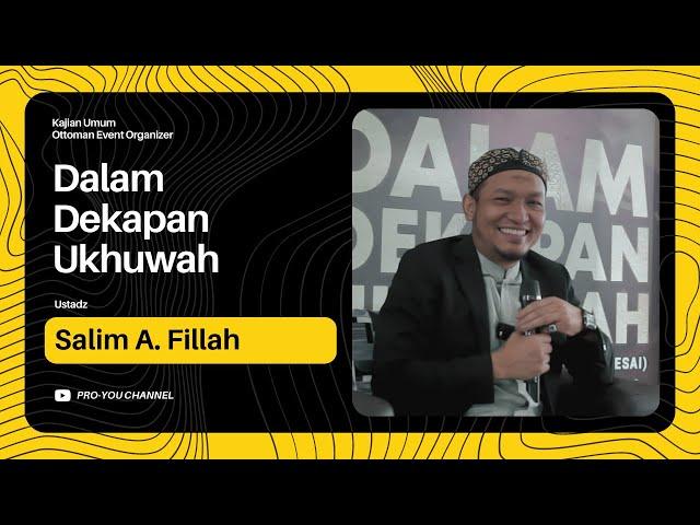 "Dalam Dekapan Ukhuwah" | Ustadz Salim A. Fillah | KAJIAN UMUM OTTOMAN