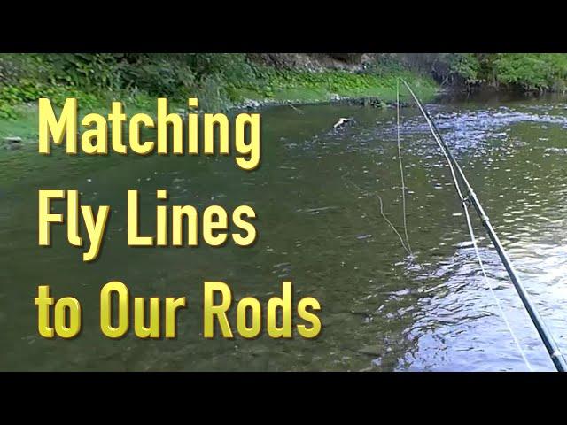 Matching Fly Lines to Rods: Don't go just by the line rating on the rod as they can do so much more