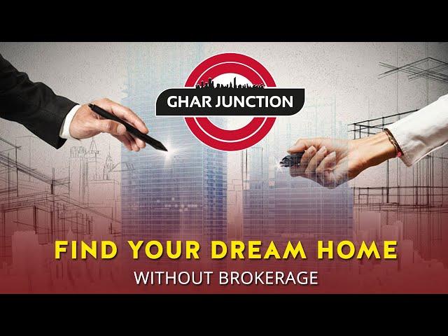 Ghar Junction | Find your Dream Home, without any Brokerage ! #gharjunction