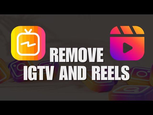 Remove IGTV And Reels From Instagram Feed NEW UPDATE August 2022