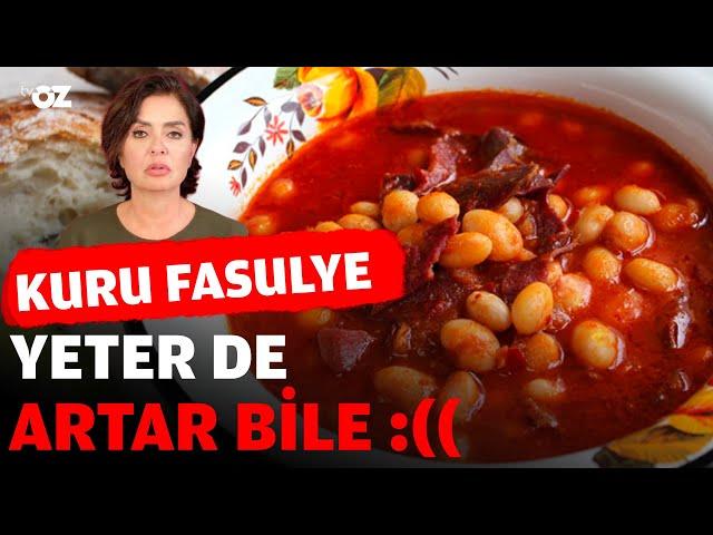 KURU FASULYE YETER DE ARTAR BİLE :((