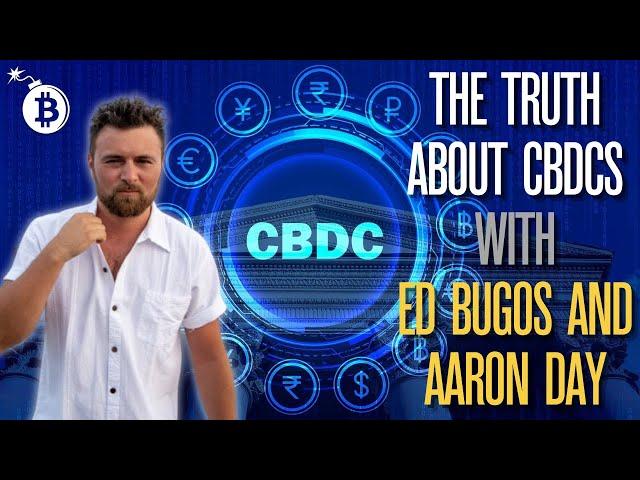 The Truth About CBDCs with Ed Bugos and Aaron Day