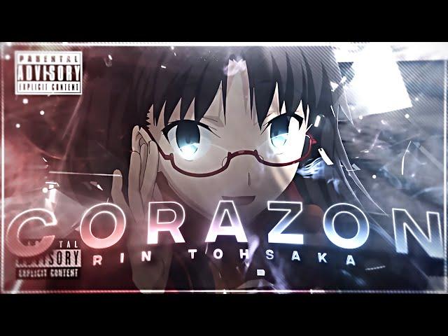 Corazón - Rin Tohsaka [Edit/AMV] 4K Quick!