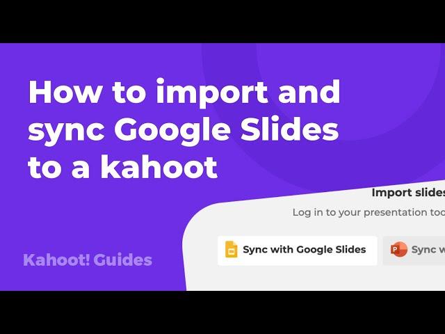 How to import and sync Google Slides to a kahoot