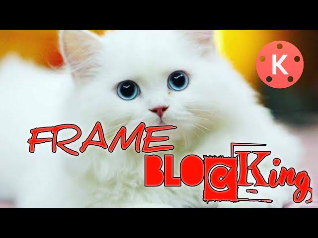 Tutorial Frame Blocking & Masking Transition In Kinemaster 2021|| master King tech