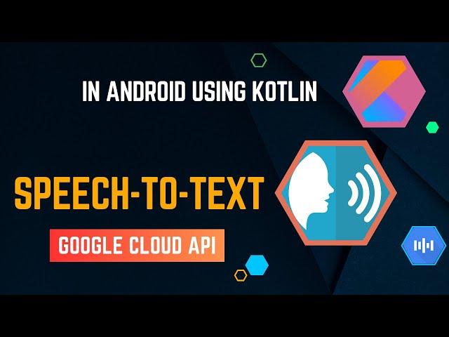 Speech Recognition in Android Kotlin: Using Google Cloud's Speech-to-Text API | Transcribe Voice