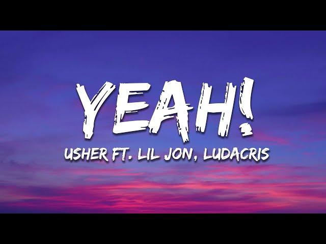 Usher - Yeah! (Lyrics) ft. Lil Jon, Ludacris