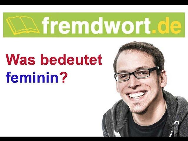 feminin, was bedeutet feminin?