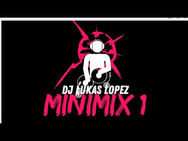 Dj Lukas Lopez - Mini Mix 1