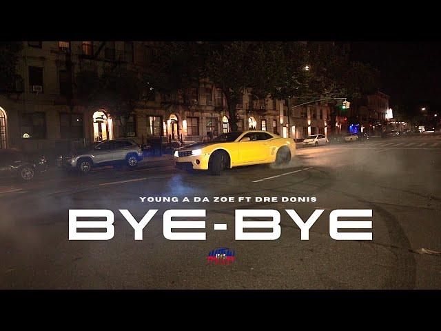 Young A Da Zoe Ft Dre Donis - Bye Bye | Dir. By @HaitianPicasso