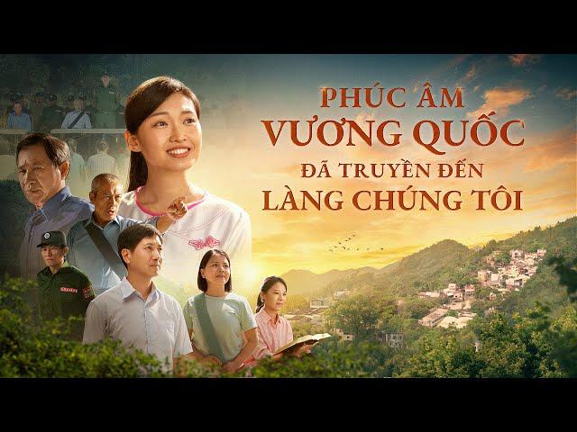 Phim Lồng tiếng Việt | Phúc âm vương quốc đã truyền đến làng chúng tôi