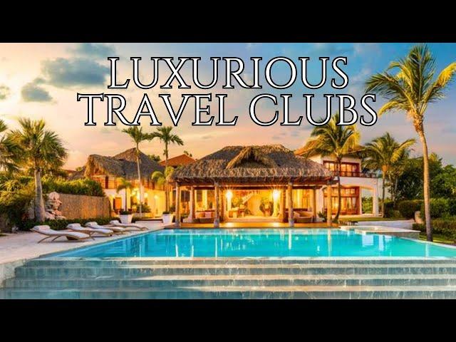 The World's 5 Best Luxury Travel Clubs/Memberships