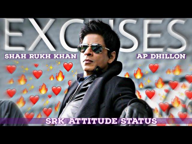 Excuses (AP Dhillon) Ft. SRK|SRK Attitude Status|SRK Edit|SRK Status|SRK Whatsapp Status|#srk