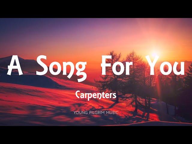 Carpenters - A Song For You (Lyrics)