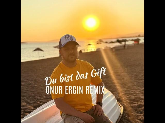 Du bist das Gift (Onur Ergin Remix)