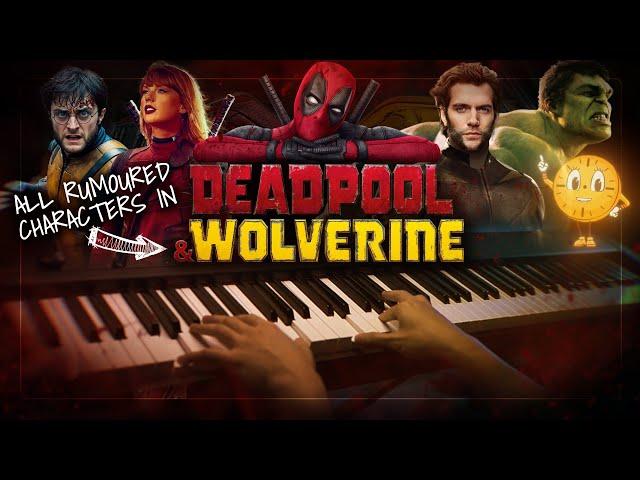 ALL RUMOURED CHARACTERS in DEADPOOL & WOLVERINE - Piano Mashup/Medley