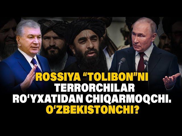 ROSSIYA "TOLIBON"NI TERRORCHILAR SAFIDAN CHIQARMOQCHI.O'ZBEKISTONCHI?