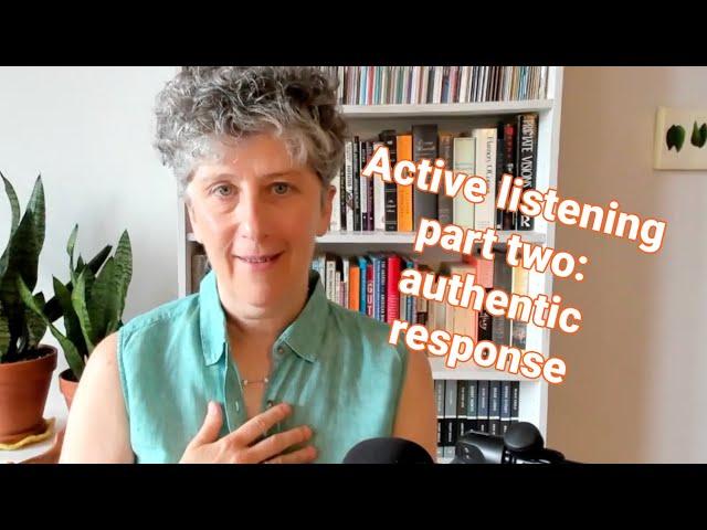 The body language of active listening, part 2: authentic response