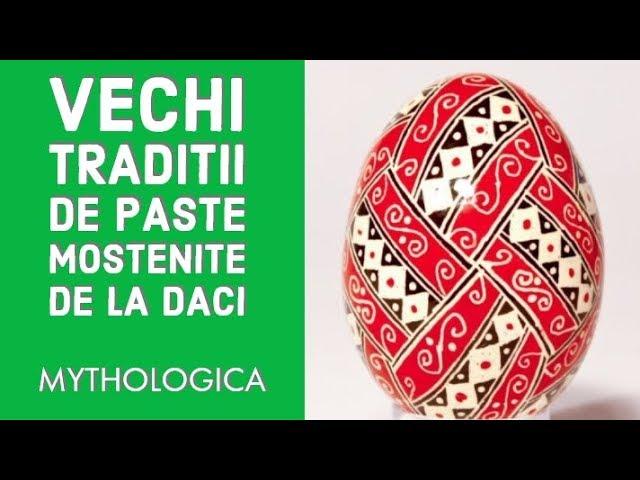 Vechi traditii de Paste mostenite de la daci