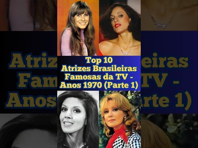 Top 10 Atrizes Brasileiras Famosas da TV - Anos 1970 (Parte 1) #shorts