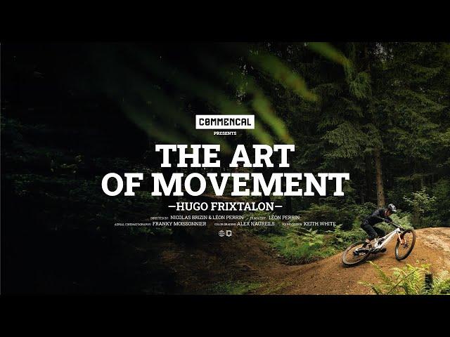 THE ART OF MOVEMENT - Hugo Frixtalon 1/3