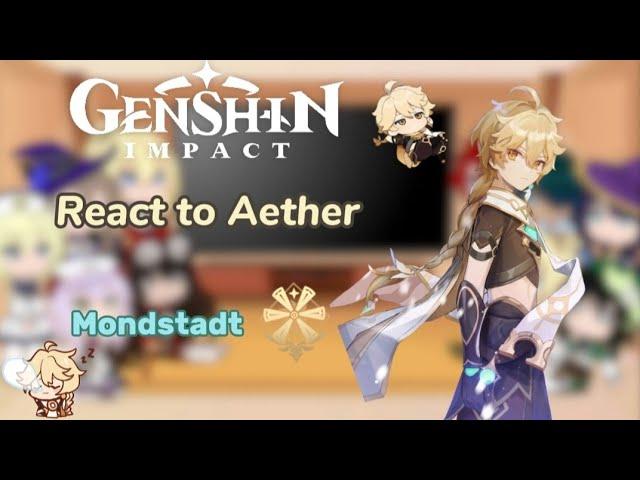 Genshin Characters react to Aether || Mondstadt | Part 1/5 ||