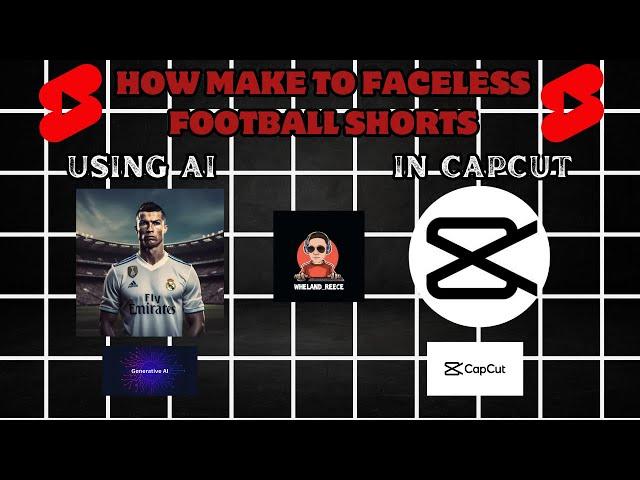 How To Make Faceless Football Shorts Using AI In CAPCUT [Step-By-Step Tutorial]