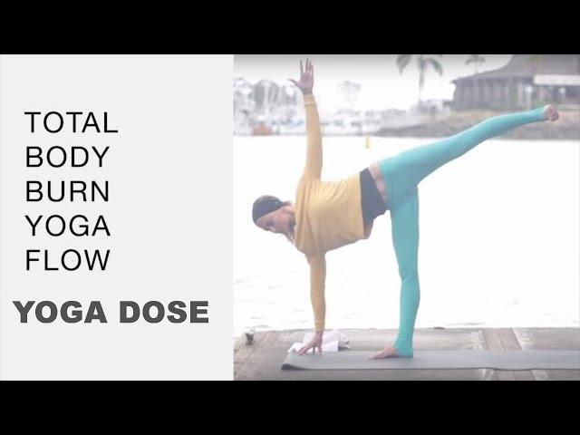 Total Body Yoga Burn Workout - Vinyasa Flow | Yoga Dose