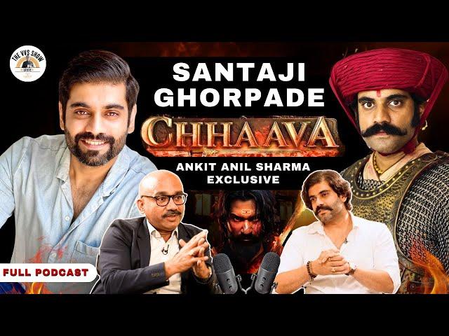 'CHHAAVA' Santaji Ghorpade Actor Ankit Anil Sharma's Exclusive Podcast. Full Podcast #chhaava