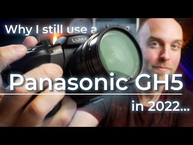 Why I still use a Panasonic GH5 for Youtube - 2022