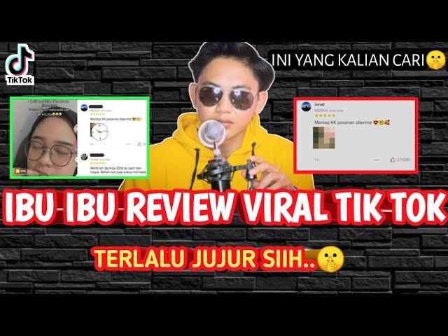 ibu ibu review viral tik tok - INI KAN YANG KALIAN CARI!!!