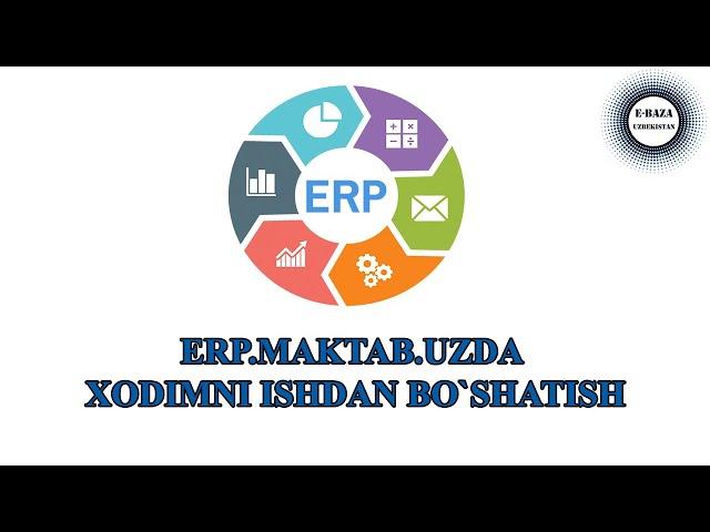 ERP.MAKTAB.UZ / XODIMNI ISHDAN BO`SHATISH