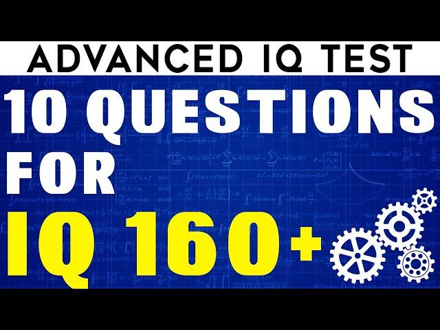 Advanced IQ Test - Analytical Problems for Advanced Intelligence