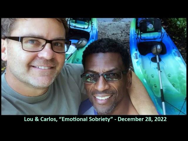 Lou & Carlos, "Emotional Sobriety" and Awakening