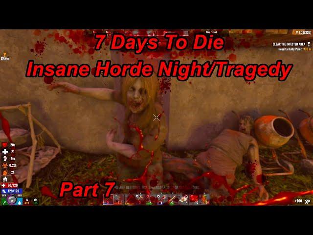 7 Days To Die Campaign V 1.0  Part 7 "Insane Horde Night/Tragedy"  Flesson19