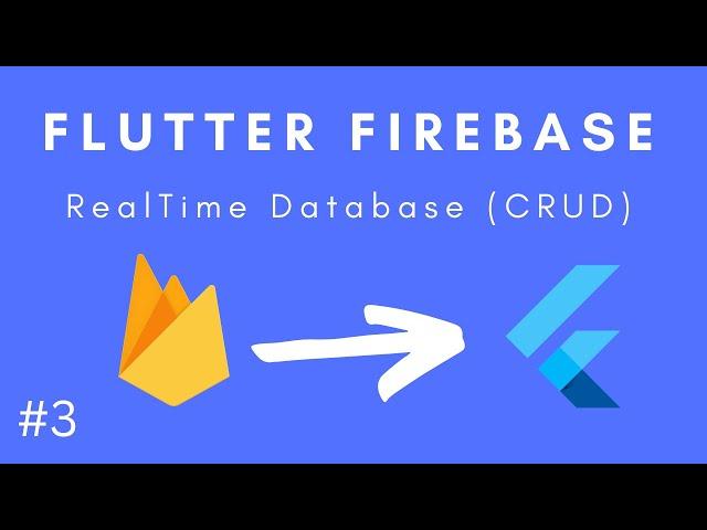 Firebase RealTime Database (CRUD) | Flutter Firebase Tutorial #3