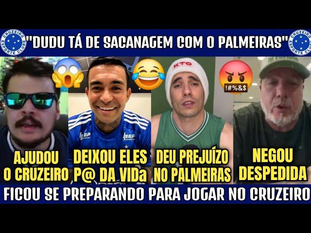 "NÃO ACREDITO QUE O DUDU FALOU ISSO" VEJA A REAÇÃO DOS PALMEIRENSE COM DUDU NO CRUZEIRO.