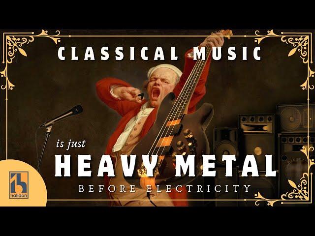 Classical Music Is Just Heavy Metal Before Electricity