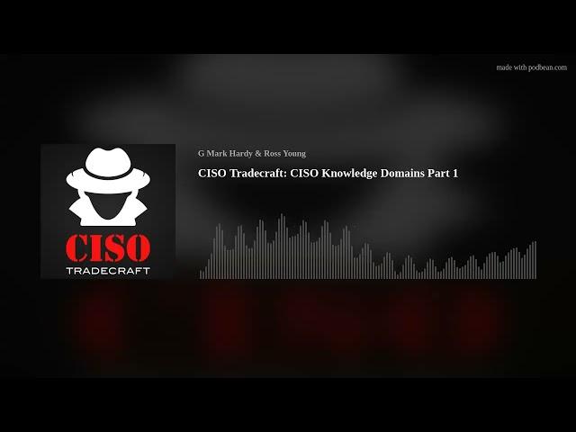 #59 - CISO Knowledge Domains Part 1