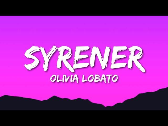 Olivia Lobato - Syrener (Lyrics)