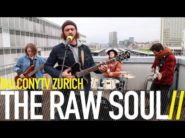 THE RAW SOUL - SOUL'S ON FIRE (BalconyTV)