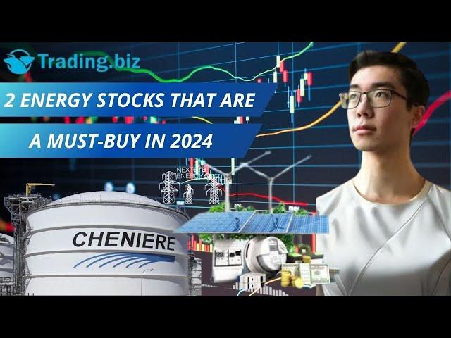 2 Energy Stocks That Are a Must-Buy in 2024 | Trading.Biz