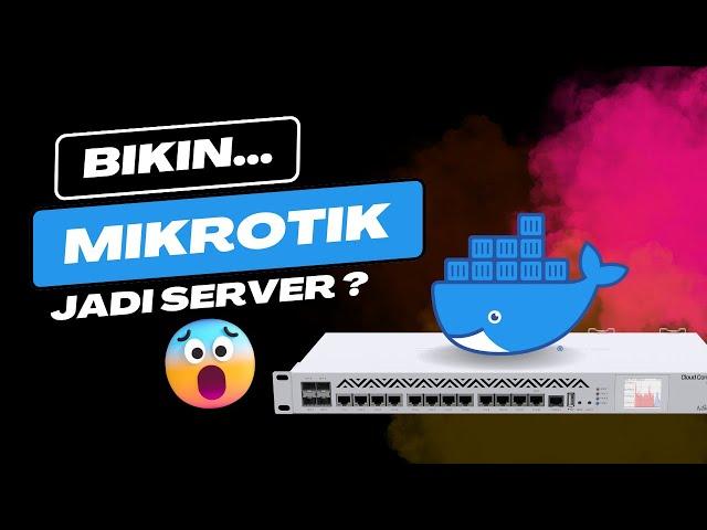 Menjalankan Berbagai Macam Aplikasi Di Perangkat MikroTik. Makin Canggih !!!