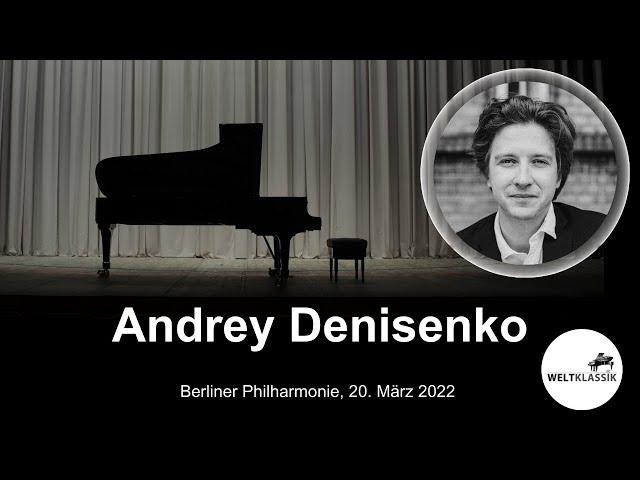 Weltklassik am Klavier! Berliner Philharmonie 20 03 22 Andrey Denisenko