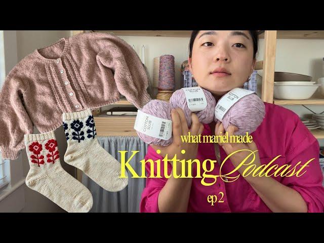 Knitting Podcast Ep. 2: Sascha Cardigan, Socks, Banul Story Haul