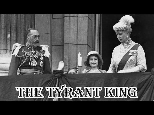 George V: The Tyrant King & Terrible Father - British Royal Documentary