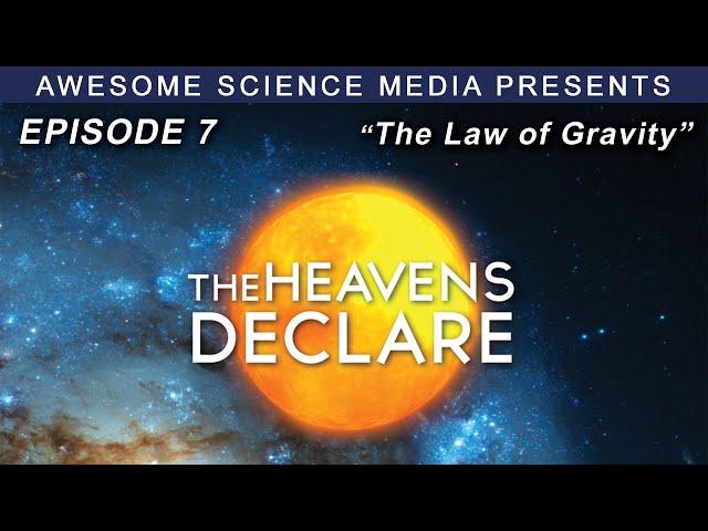 The Heavens Declare | Episode 7 | The Law of Gravity