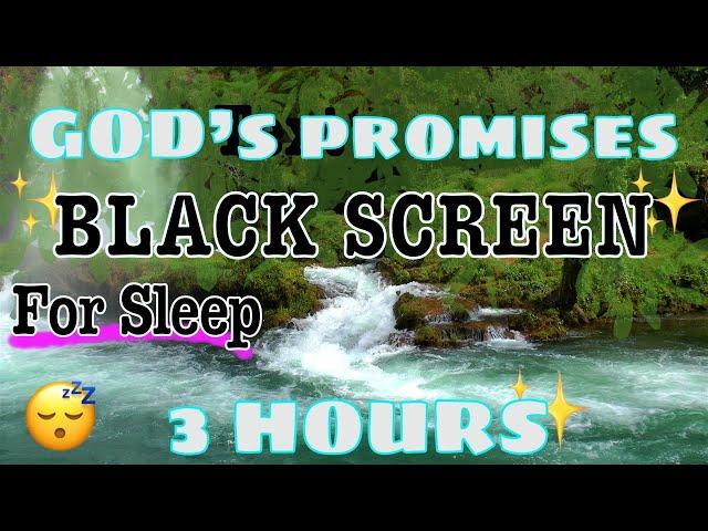 GOD'S PROMISES // FAITH // STRENGTH IN JESUS // 3 HOURS #blackscreen #sleep #rivers